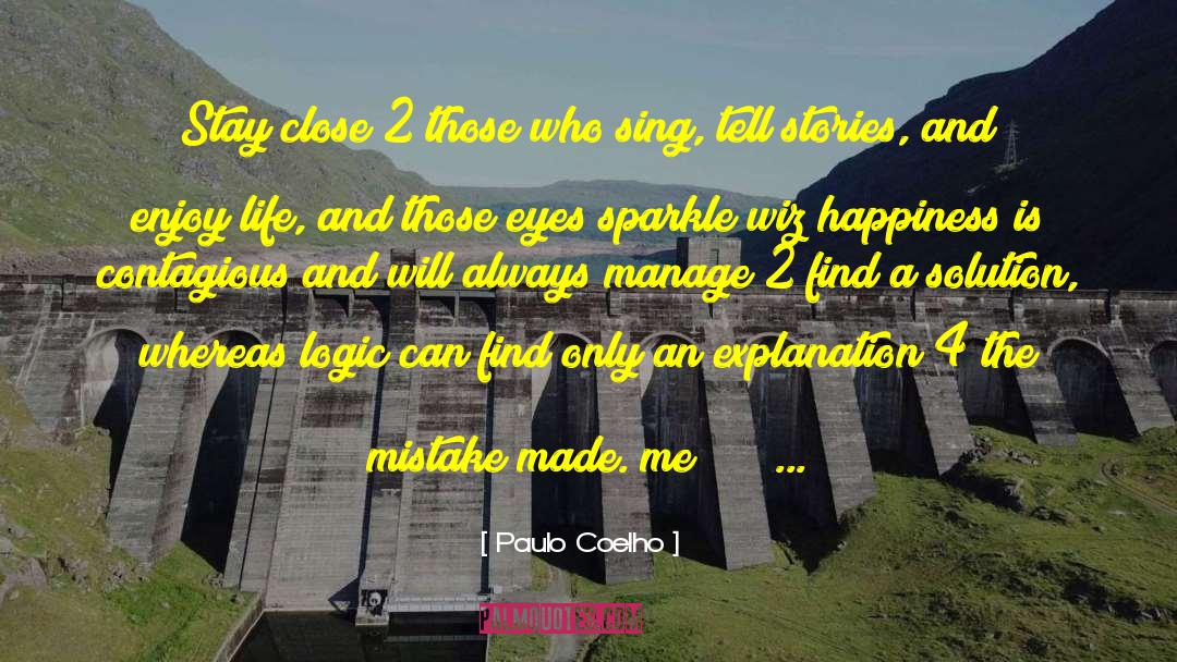Sing The Melody quotes by Paulo Coelho