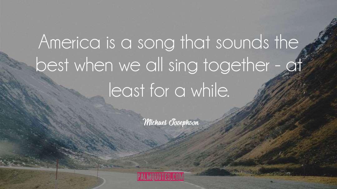 Sing The Melody quotes by Michael Josephson