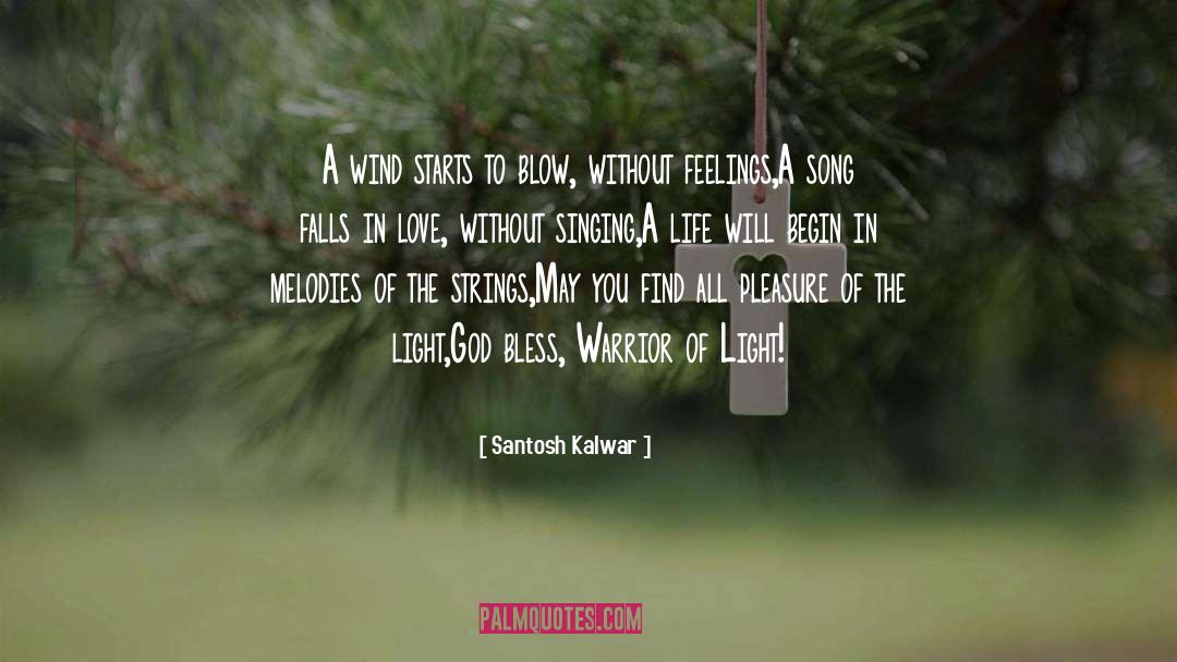 Sing The Song Of Love quotes by Santosh Kalwar