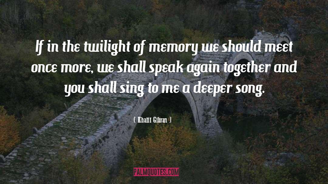 Sing The Song Of Love quotes by Khalil Gibran