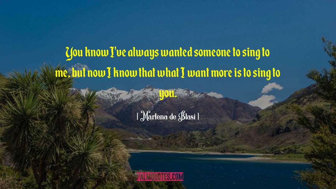Sing To Me quotes by Marlena De Blasi