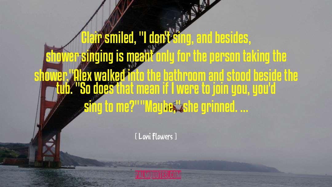 Sing To Me quotes by Loni Flowers