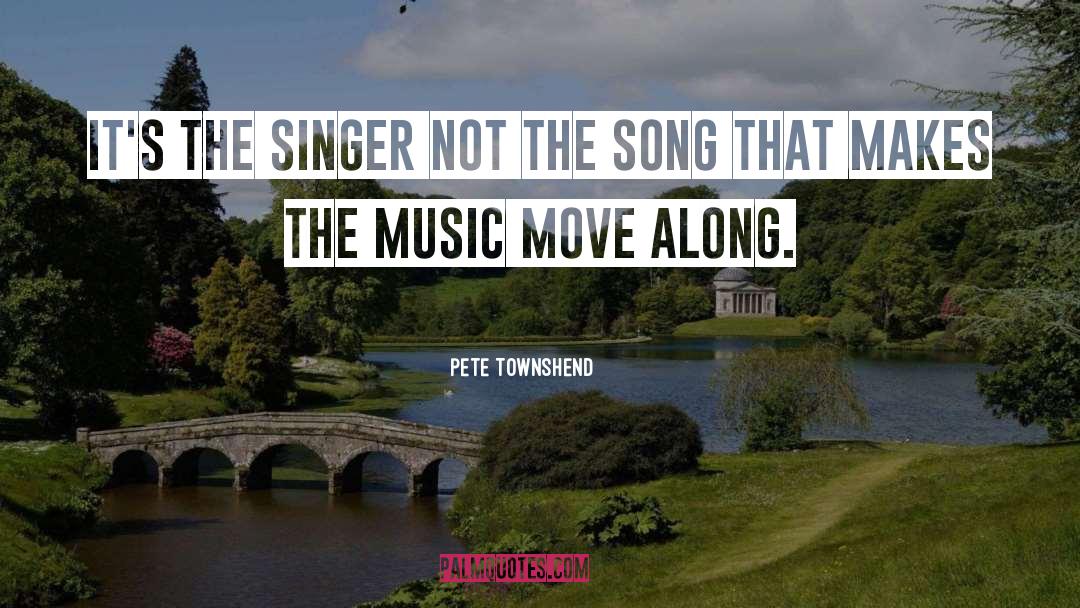 Singer quotes by Pete Townshend
