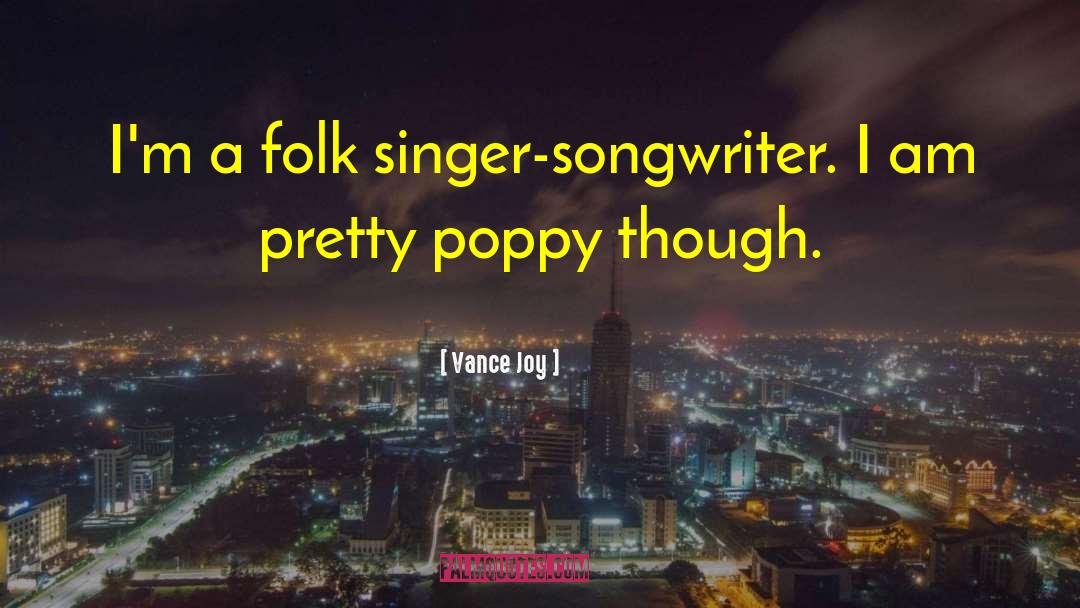 Singer Songwriter quotes by Vance Joy