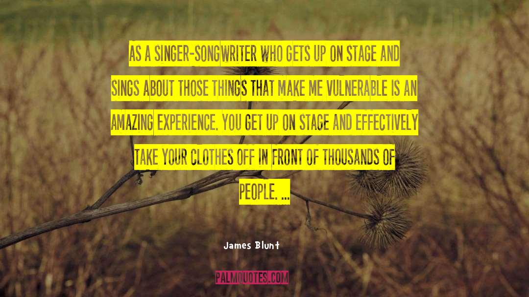 Singer Songwriter quotes by James Blunt