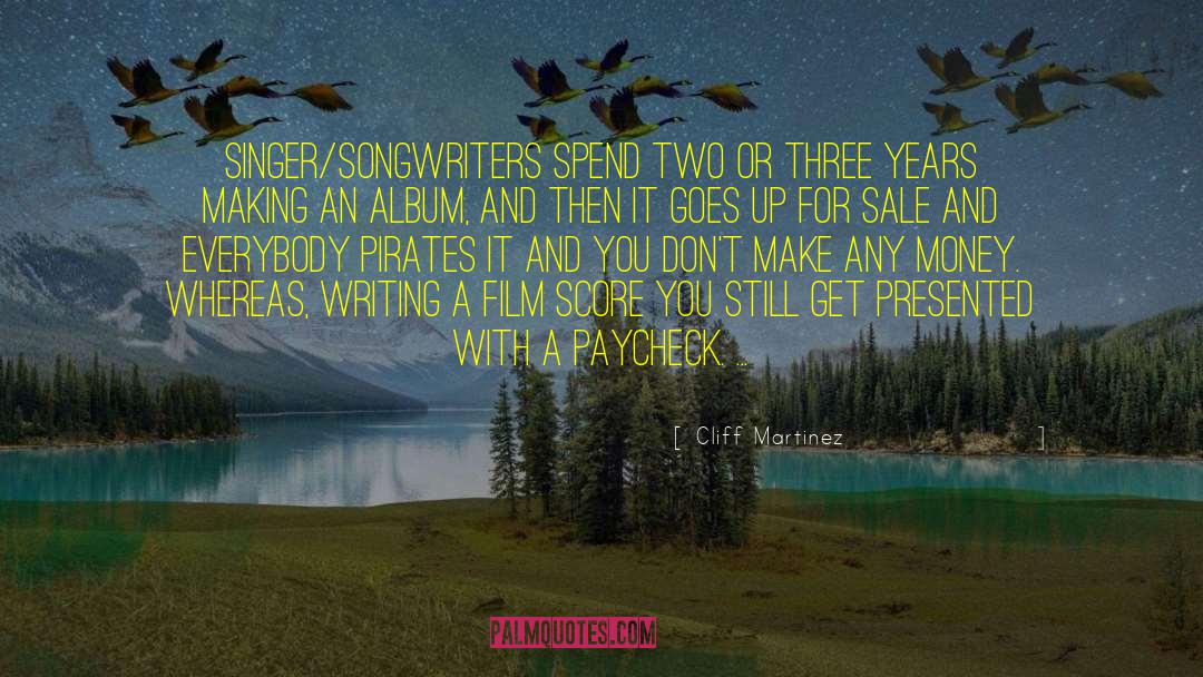 Singer Songwriters quotes by Cliff Martinez