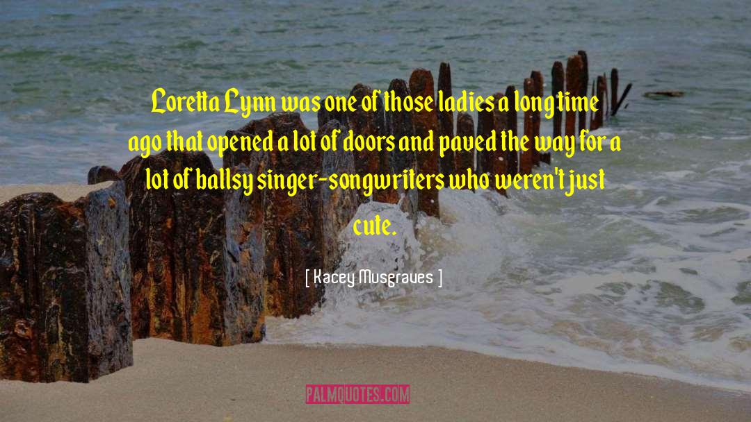 Singer Songwriters quotes by Kacey Musgraves