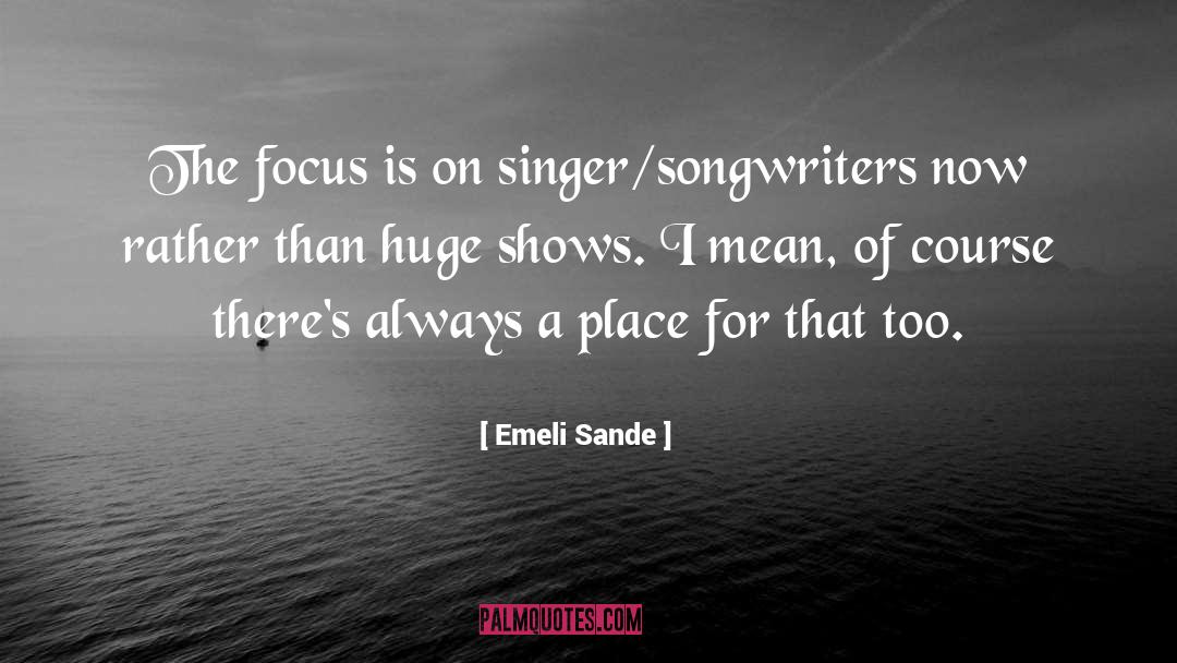 Singer Songwriters quotes by Emeli Sande