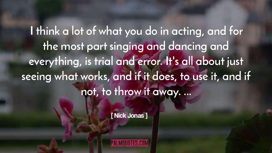 Singing And Dancing quotes by Nick Jonas