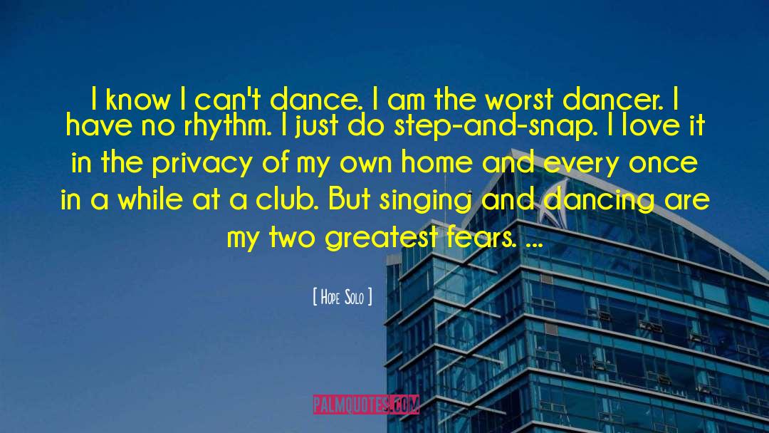 Singing And Dancing quotes by Hope Solo