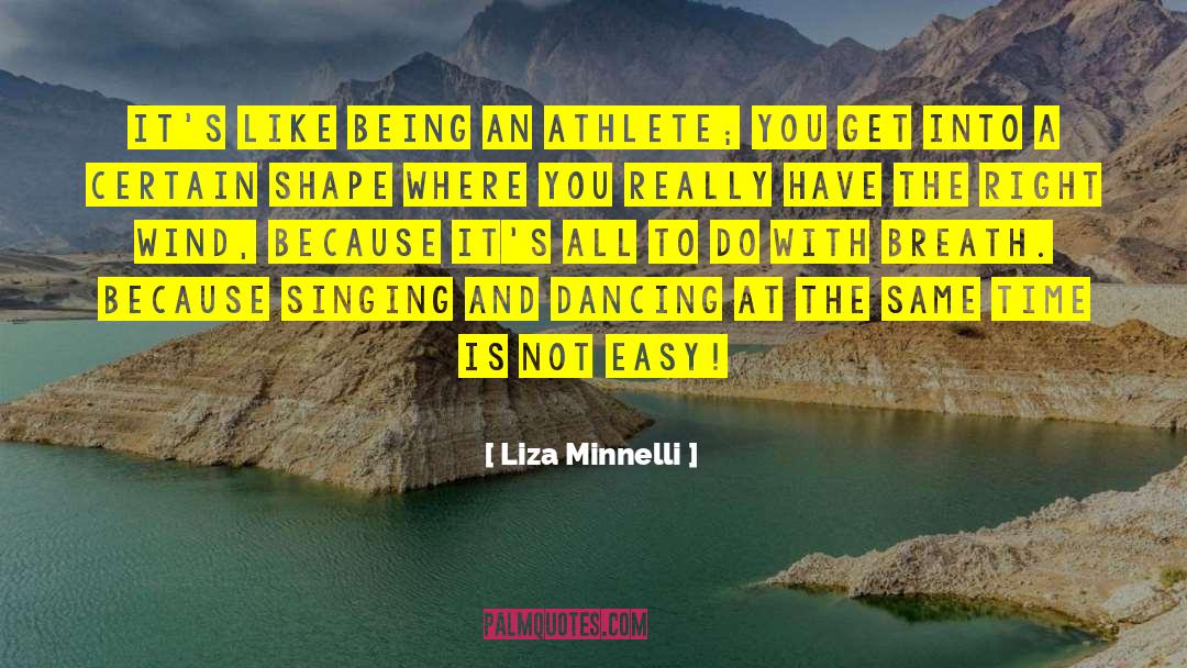 Singing And Dancing quotes by Liza Minnelli