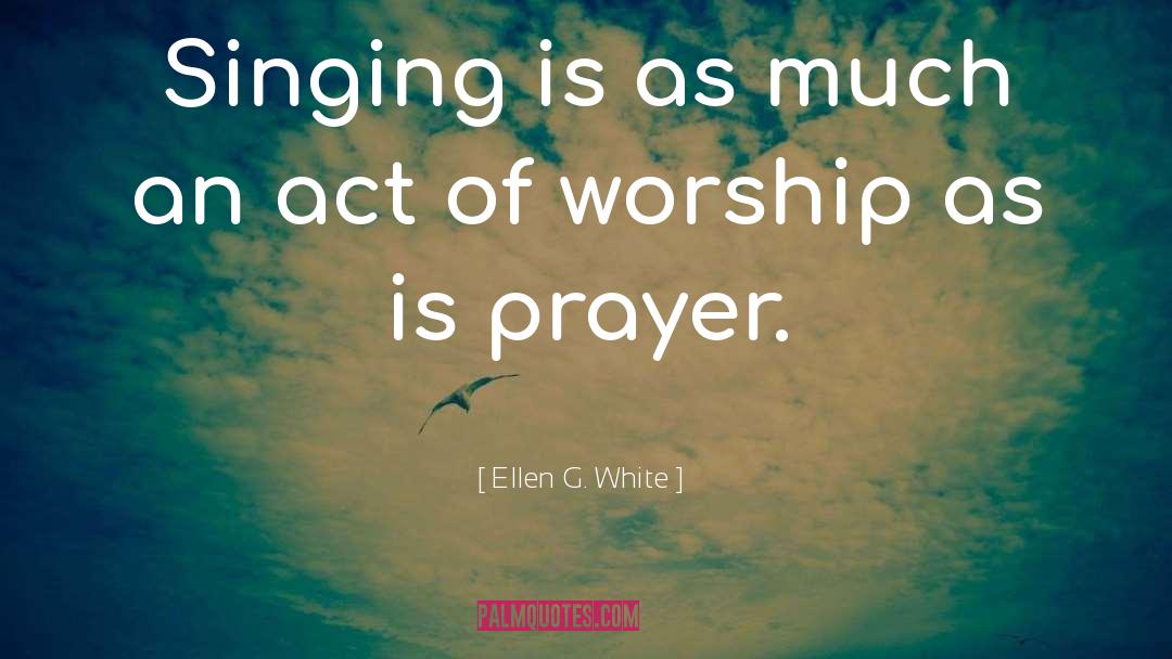 Singing Birds quotes by Ellen G. White