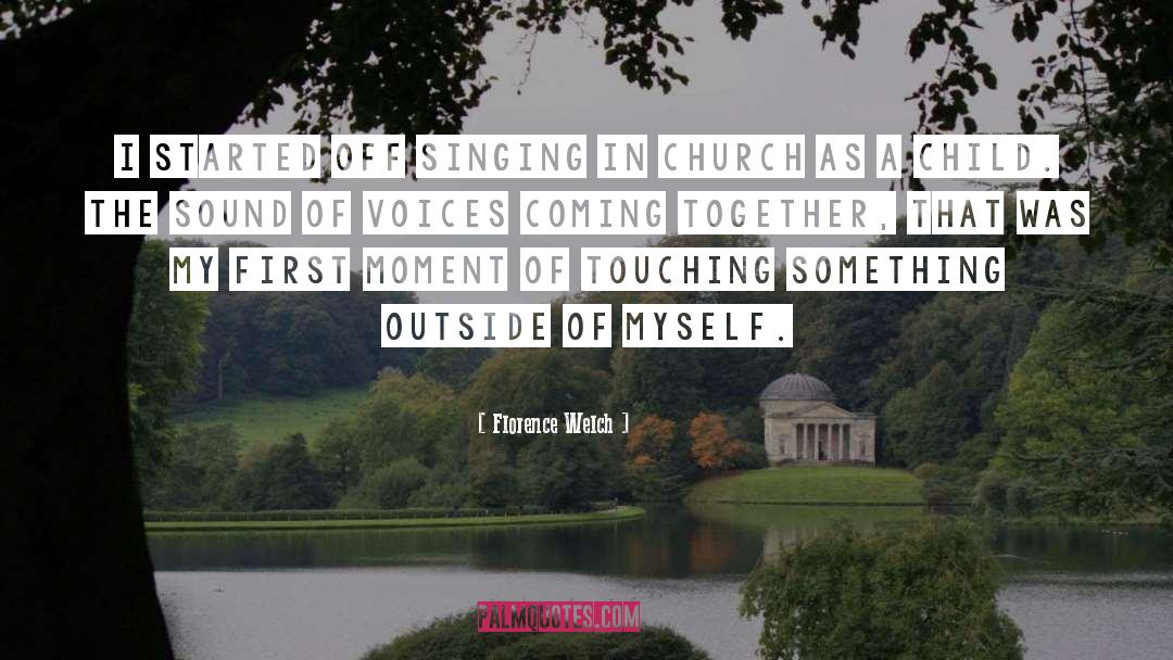 Singing In Church quotes by Florence Welch