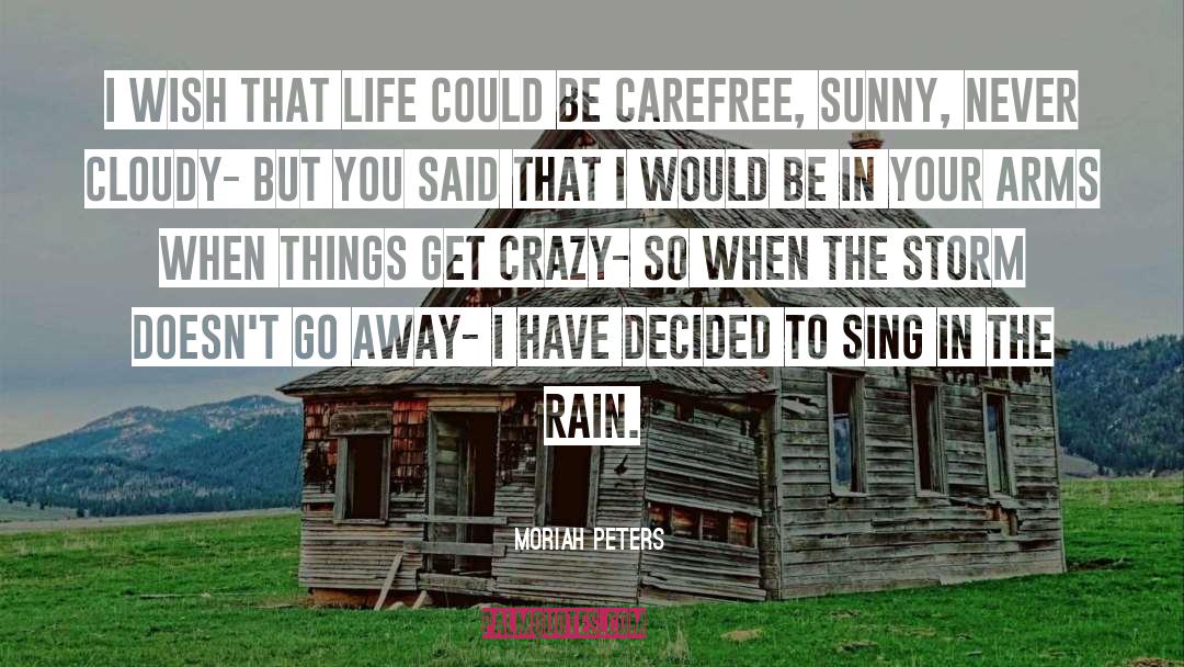 Singing In The Rain quotes by Moriah Peters