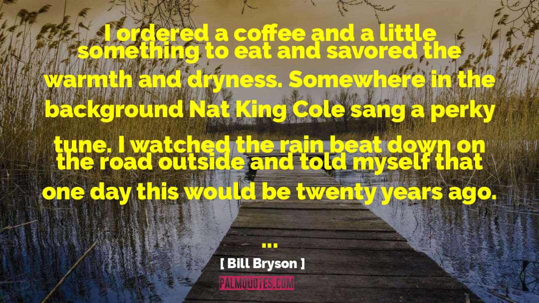 Singing In The Rain quotes by Bill Bryson