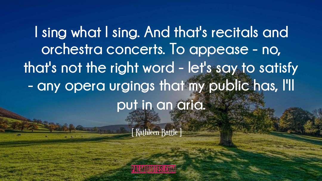 Singing Opera quotes by Kathleen Battle