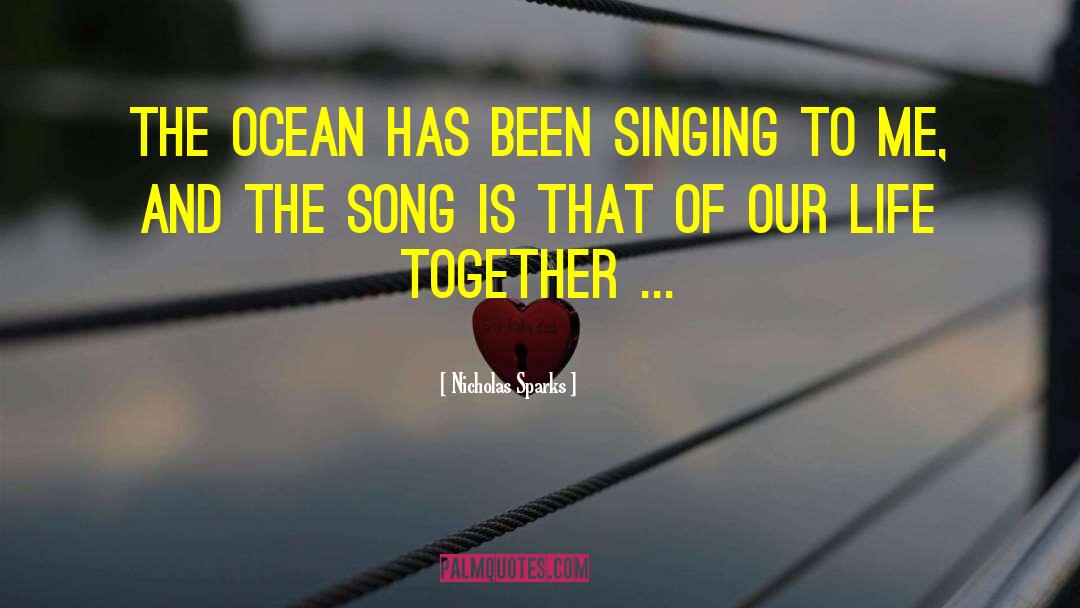 Singing Our Songs quotes by Nicholas Sparks