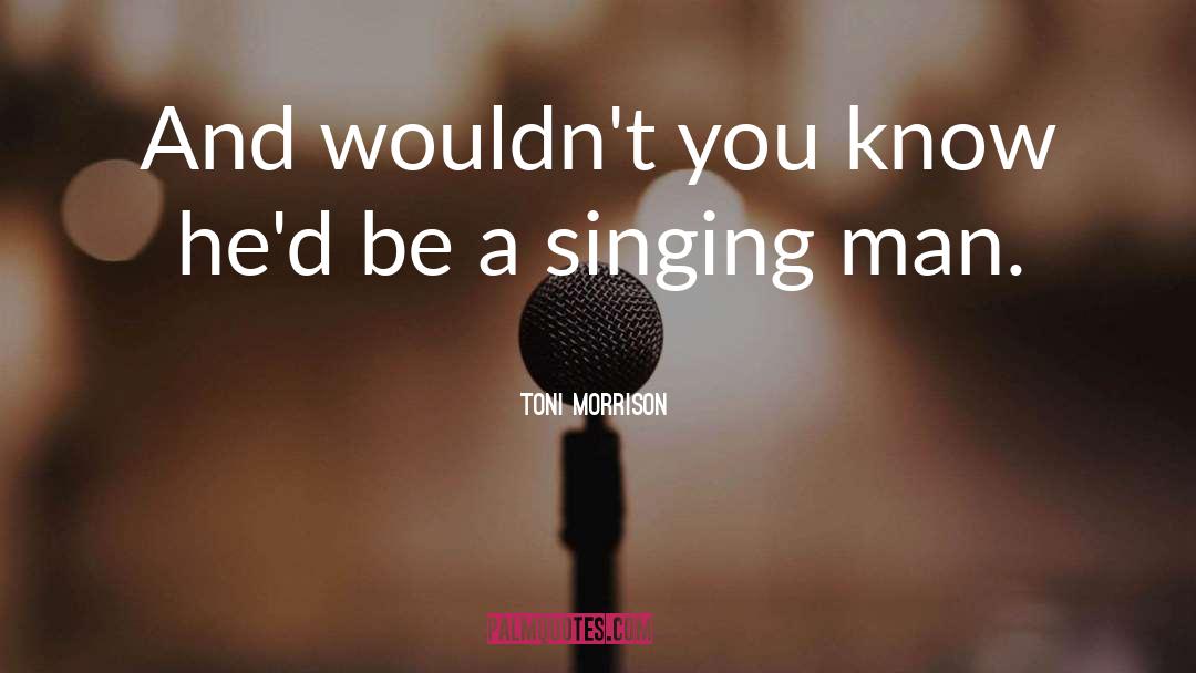 Singing quotes by Toni Morrison