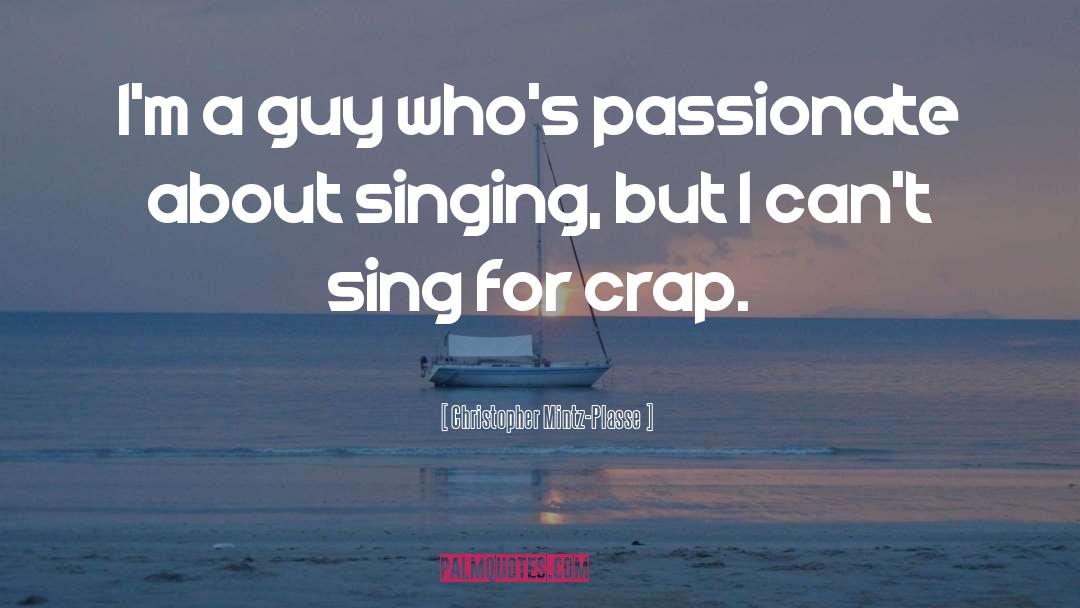 Singing quotes by Christopher Mintz-Plasse