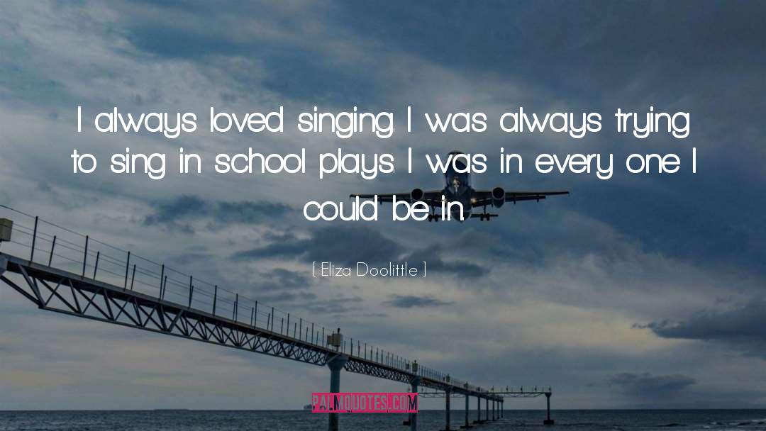 Singing quotes by Eliza Doolittle