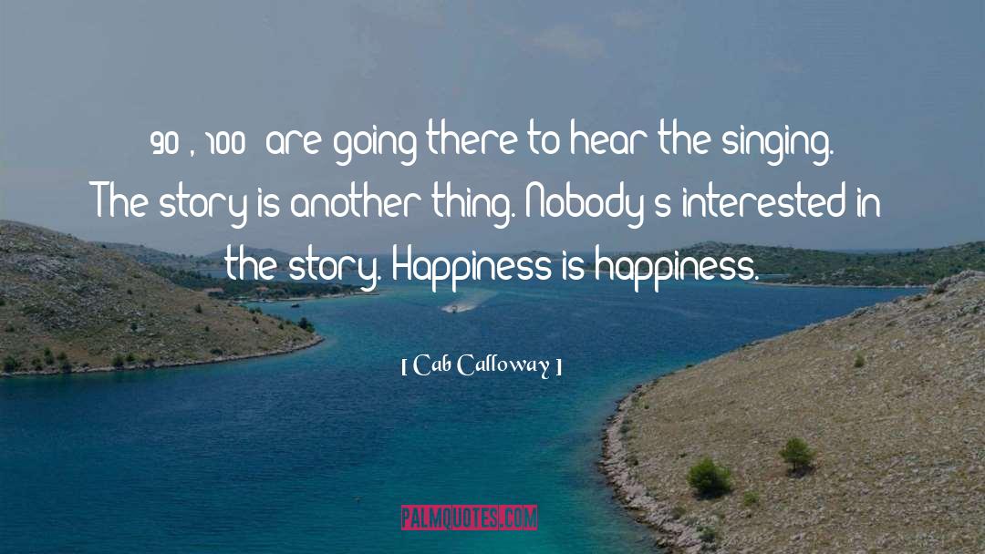 Singing quotes by Cab Calloway