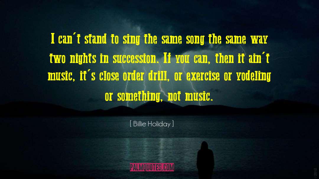 Singing Songs quotes by Billie Holiday