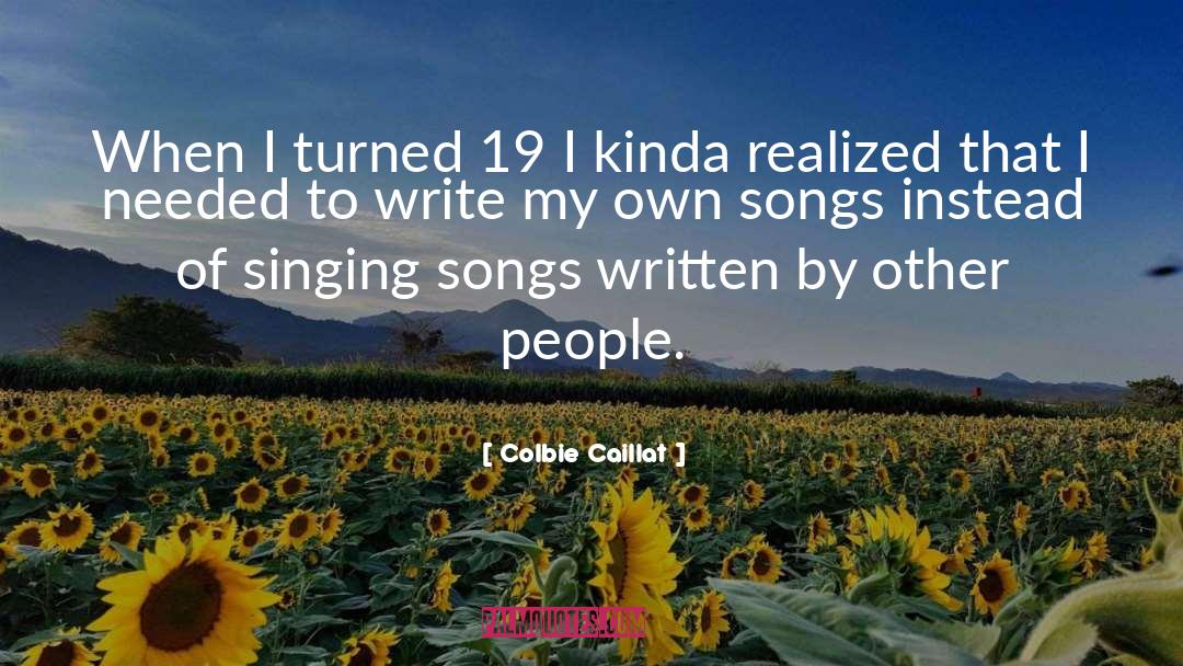 Singing Songs quotes by Colbie Caillat