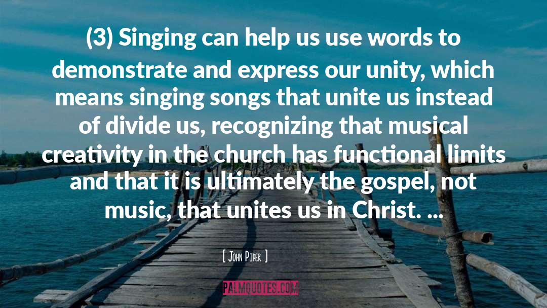 Singing Songs quotes by John Piper