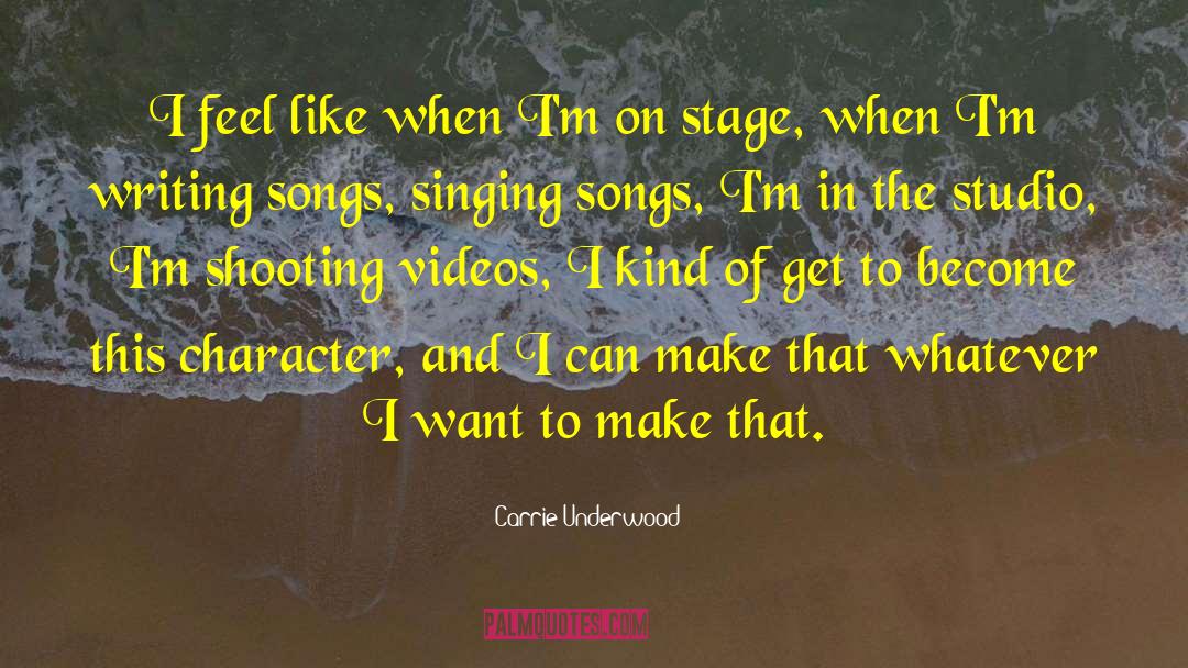 Singing Songs quotes by Carrie Underwood