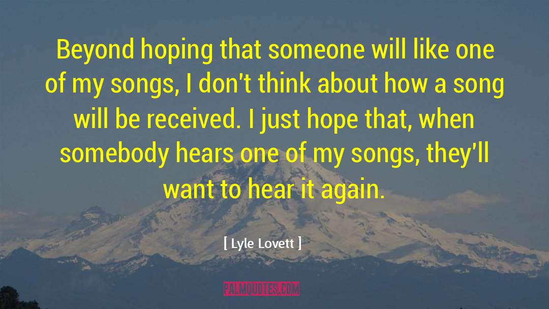 Singing Songs quotes by Lyle Lovett