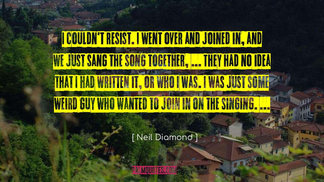 Singing Together quotes by Neil Diamond