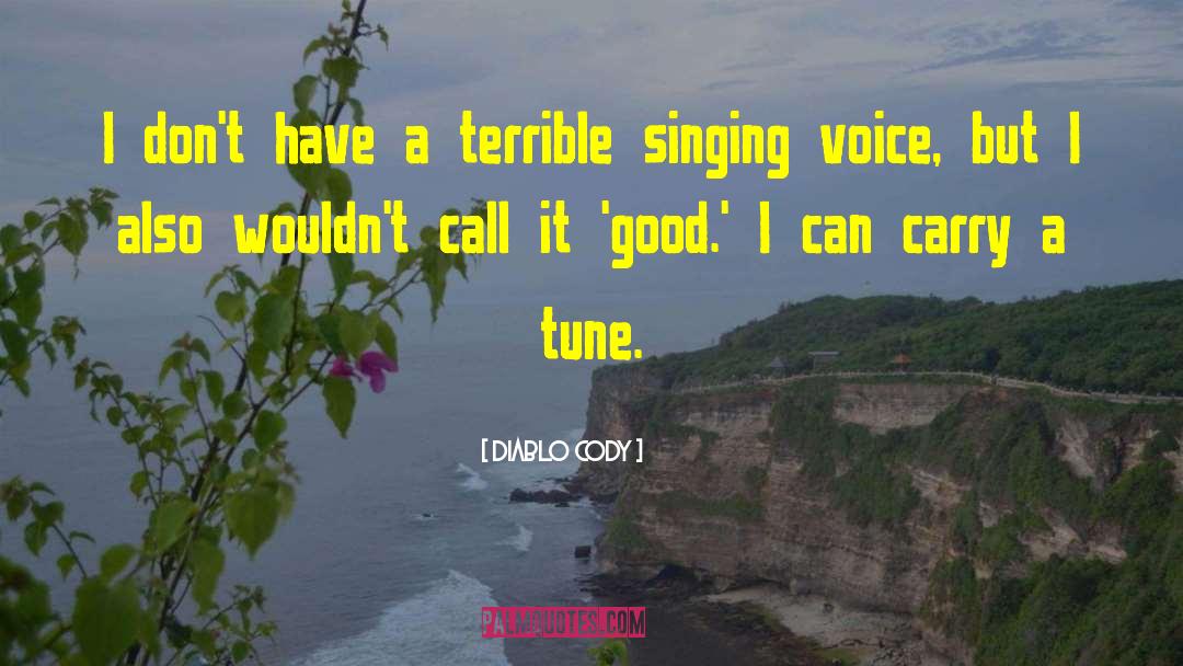 Singing Voice quotes by Diablo Cody