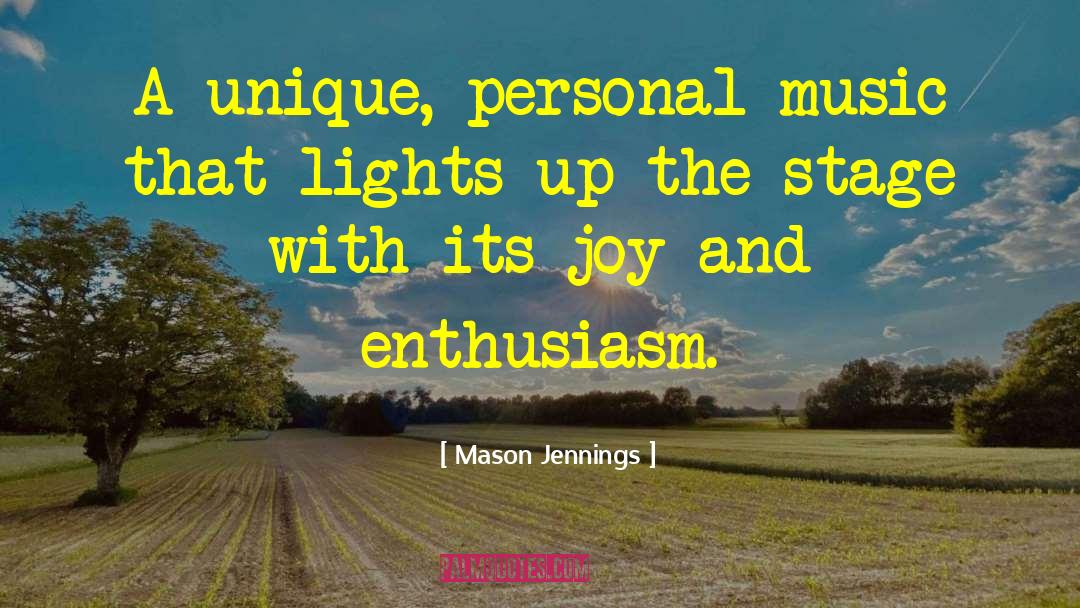 Singing With Joy quotes by Mason Jennings