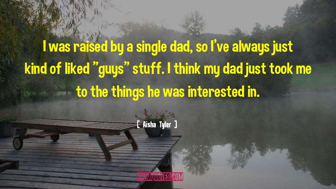 Single Dad quotes by Aisha Tyler