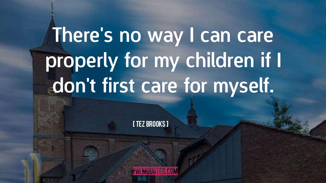 Single Dads quotes by Tez Brooks