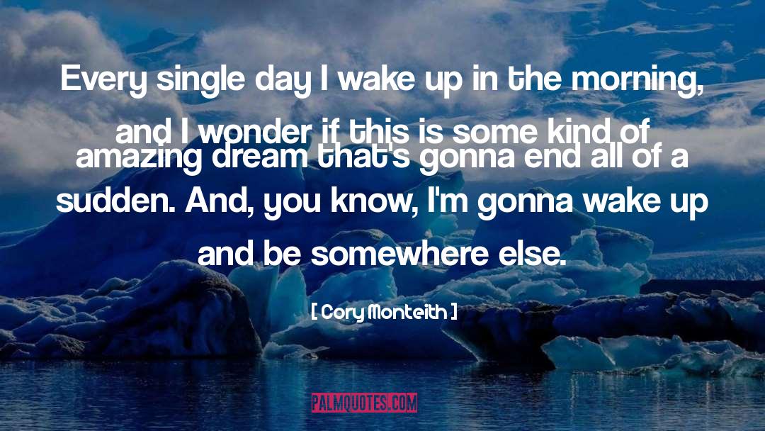 Single Day quotes by Cory Monteith