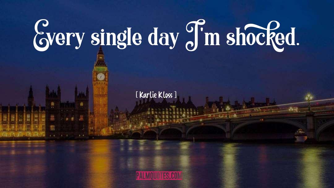 Single Day quotes by Karlie Kloss