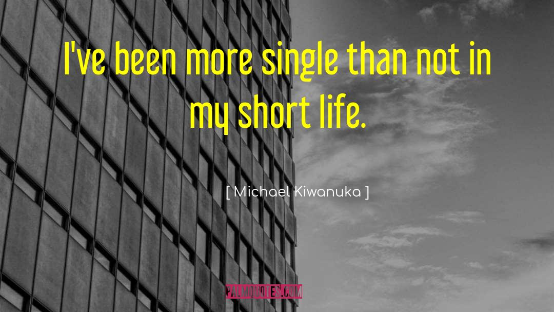 Single Fathers quotes by Michael Kiwanuka
