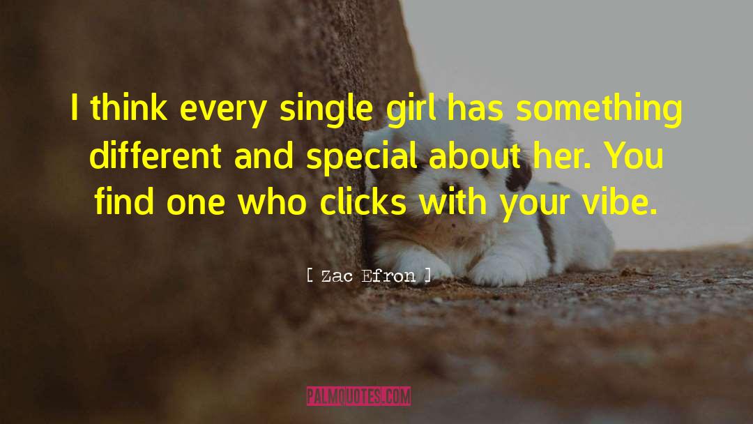 Single Girl quotes by Zac Efron