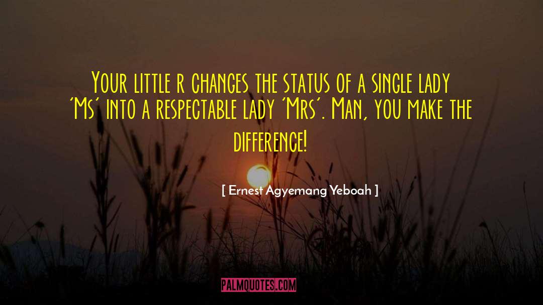 Single Lady quotes by Ernest Agyemang Yeboah