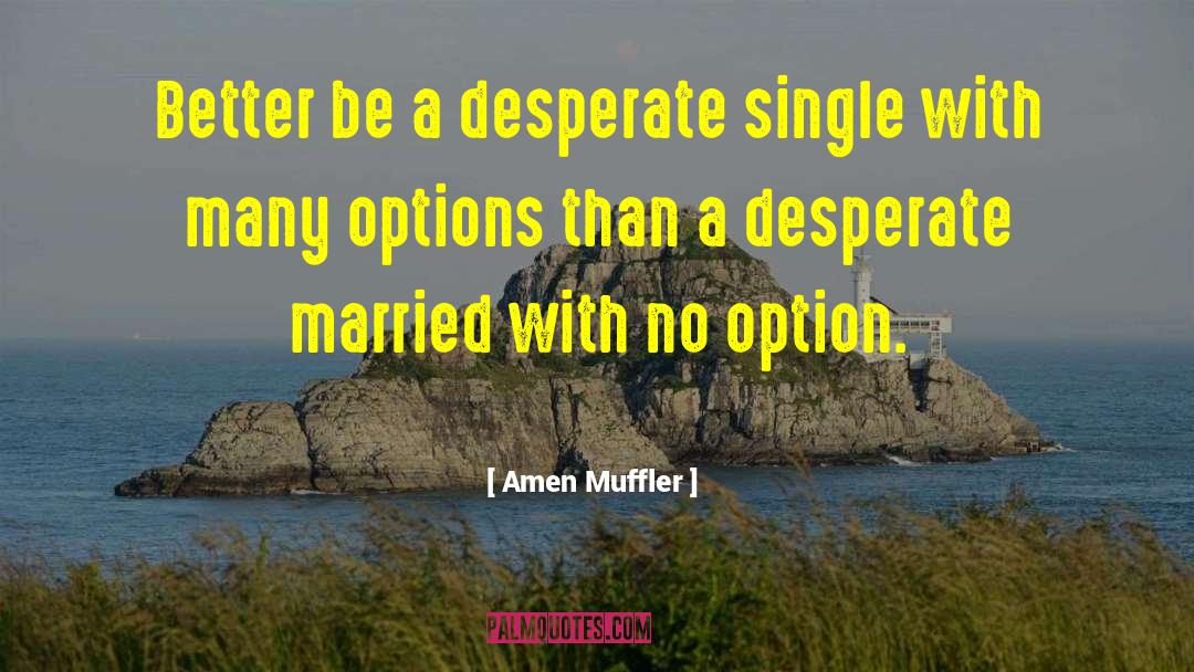 Single Life quotes by Amen Muffler