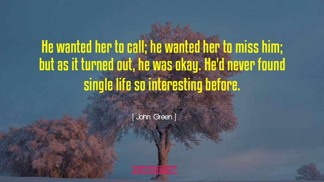 Single Life quotes by John Green