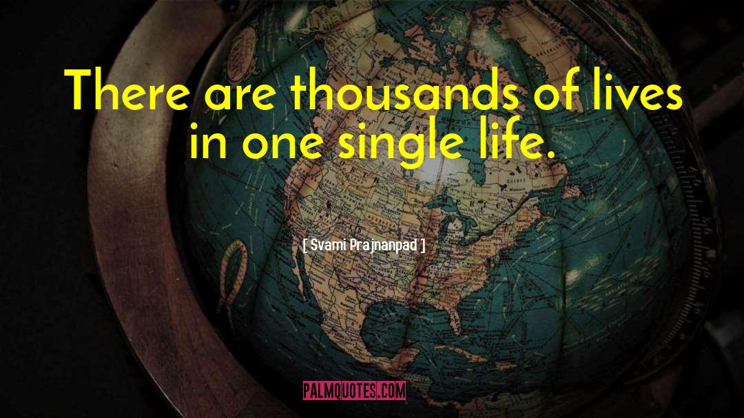 Single Life quotes by Svami Prajnanpad