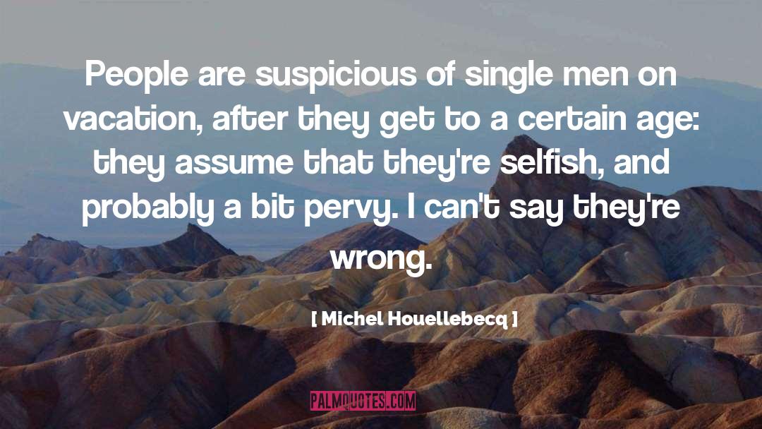 Single Men quotes by Michel Houellebecq
