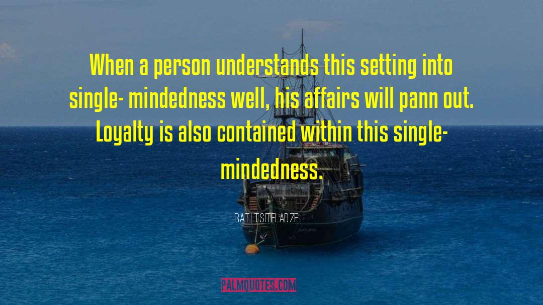 Single Mindedness quotes by Rati Tsiteladze