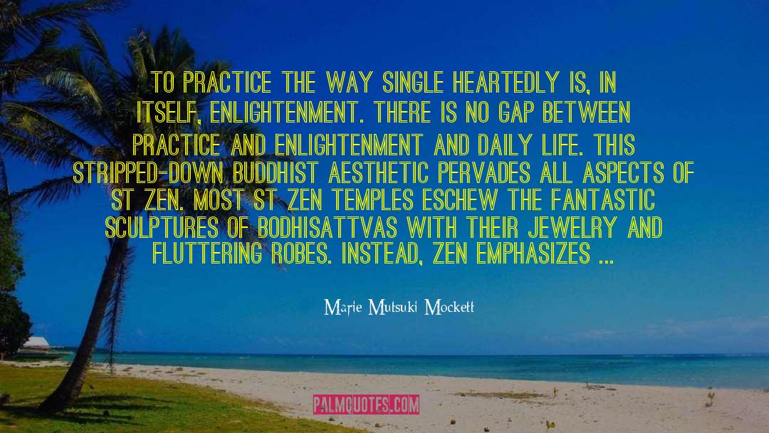 Single Mindedness quotes by Marie Mutsuki Mockett