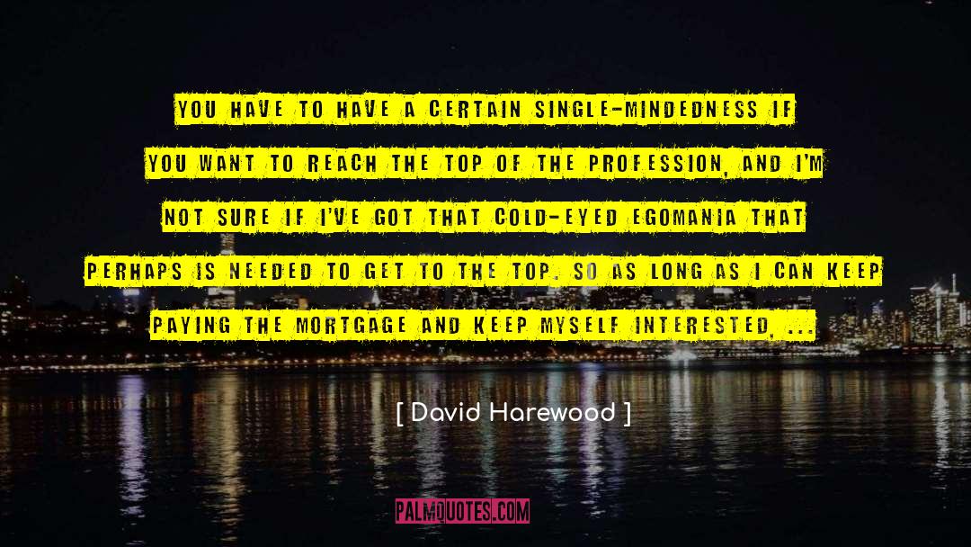 Single Mindedness quotes by David Harewood