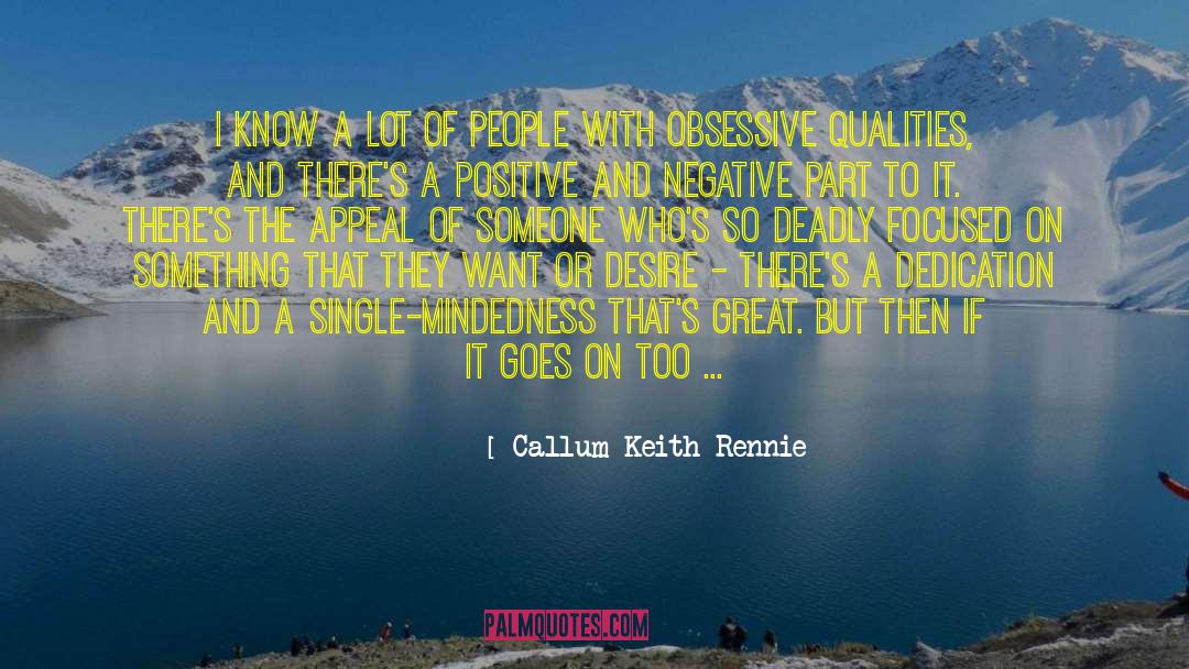 Single Mindedness quotes by Callum Keith Rennie