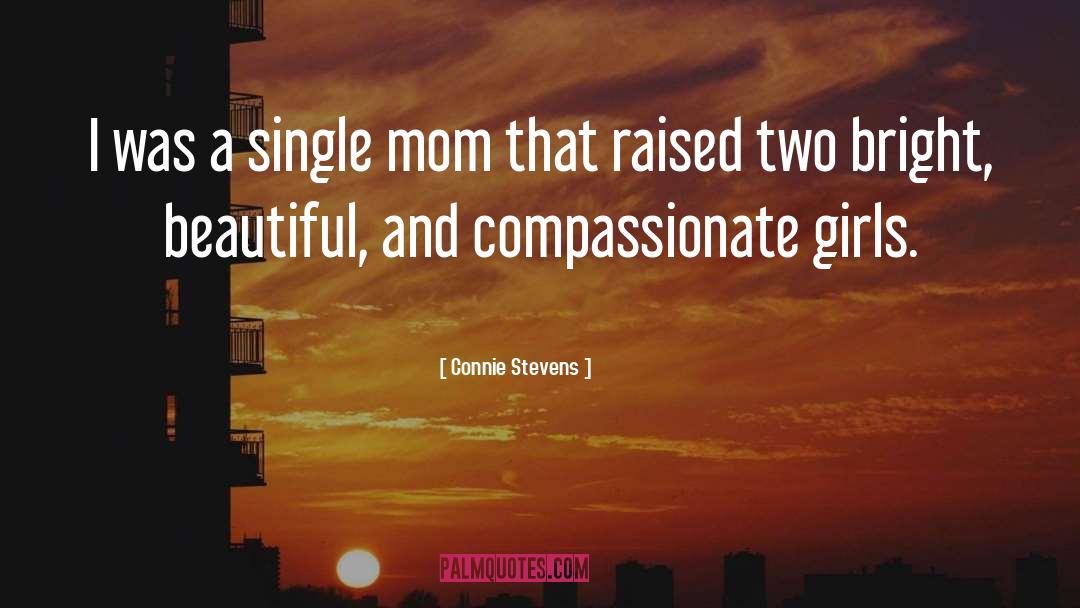 Single Mom quotes by Connie Stevens