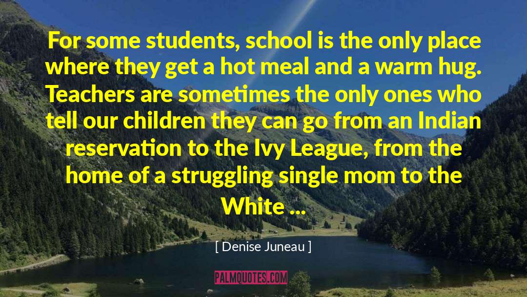 Single Mom quotes by Denise Juneau